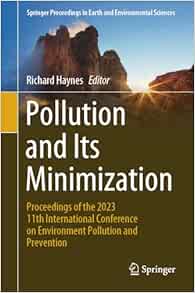 Pollution and Its Minimization: Proceedings of the 2023 11th International Conference on Environment Pollution and Prevention (Springer Proceedings in Earth and Environmental Sciences) (PDF)