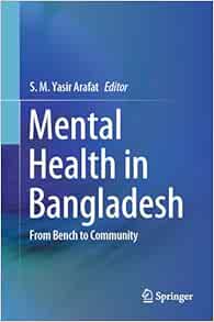 Mental Health in Bangladesh: From Bench to Community (PDF ) Mental Health in Bangladesh: From Bench to Community (PDF )