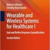 Wearable and Wireless Systems for Healthcare I: Gait and Reflex Response Quantification (Smart Sensors, Measurement and Instrumentation, 47), 2nd Edition (PDF)