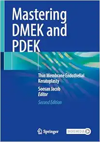 Mastering DMEK and PDEK: Thin Membrane Endothelial Keratoplasty, 2nd Edition (EPUB)