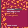 The Unequal Hour: How Time Is Shaping Health (EPUB)