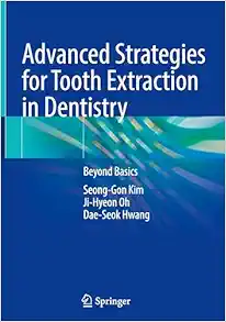 Advanced Strategies for Tooth Extraction in Dentistry: Beyond Basics (PDF)