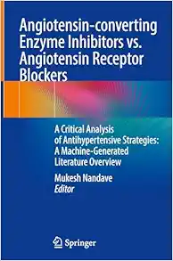 Angiotensin-converting Enzyme Inhibitors vs. Angiotensin Receptor Blockers: A Critical Analysis of Antihypertensive Strategies: A Machine-Generated Literature Overview (EPUB)