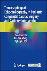 Transesophageal Echocardiography in Pediatric Congenital Cardiac Surgery and Catheter Intervention (EPUB)