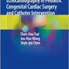 Transesophageal Echocardiography in Pediatric Congenital Cardiac Surgery and Catheter Intervention (PDF)