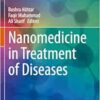 Nanomedicine in Treatment of Diseases (Learning Materials in Biosciences) (PDF ) Nanomedicine in Treatment of Diseases (Learning Materials in Biosciences) (PDF )