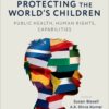 Protecting the World’s Children: public health, human rights, capabilities (EPUB)