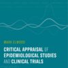 Critical Appraisal of Epidemiological Studies and Clinical Trials, 5th Edition (EPUB) Critical Appraisal of Epidemiological Studies and Clinical Trials, 5th Edition (EPUB)