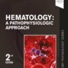 Hematology: A Pathophysiologic Approach, 2nd Edition (PDF)