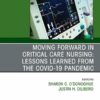Moving Forward in Critical Care Nursing: Lessons Learned from the COVID-19 Pandemic, An Issue of Critical Care Nursing Clinics of North America (True PDF)