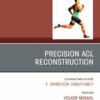 Precision ACL Reconstruction, An Issue of Clinics in Sports Medicine (True PDF )