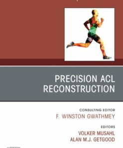 Precision ACL Reconstruction, An Issue of Clinics in Sports Medicine (True PDF )