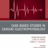 Case-Based Studies in Cardiac Electrophysiology, An Issue of Cardiac Electrophysiology Clinics (True PDF ) Case-Based Studies in Cardiac Electrophysiology, An Issue of Cardiac Electrophysiology Clinics (True PDF )