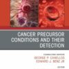 Cancer Precursor Conditions and their Detection, An Issue of Hematology/Oncology Clinics of North America (True PDF )