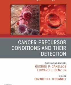 Cancer Precursor Conditions and their Detection, An Issue of Hematology/Oncology Clinics of North America (True PDF )