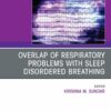 Overlap of respiratory problems with sleep disordered breathing, An Issue of Sleep Medicine Clinics (True PDF ) Overlap of respiratory problems with sleep disordered breathing, An Issue of Sleep Medicine Clinics (True PDF )