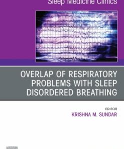 Overlap of respiratory problems with sleep disordered breathing, An Issue of Sleep Medicine Clinics (True PDF )
