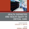 Disparities and Equity in Critical Care Medicine, An Issue of Critical Care Clinics (True PDF)