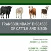 Transboundary Diseases of Cattle and Bison, An Issue of Veterinary Clinics of North America: Food Animal Practice (True PDF )