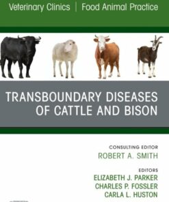 Transboundary Diseases of Cattle and Bison, An Issue of Veterinary Clinics of North America: Food Animal Practice (True PDF )