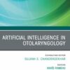 Artificial Intelligence in Otolaryngology, An Issue of Otolaryngologic Clinics of North America (True PDF)