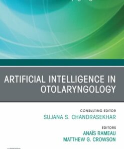 Artificial Intelligence in Otolaryngology, An Issue of Otolaryngologic Clinics of North America (True PDF)