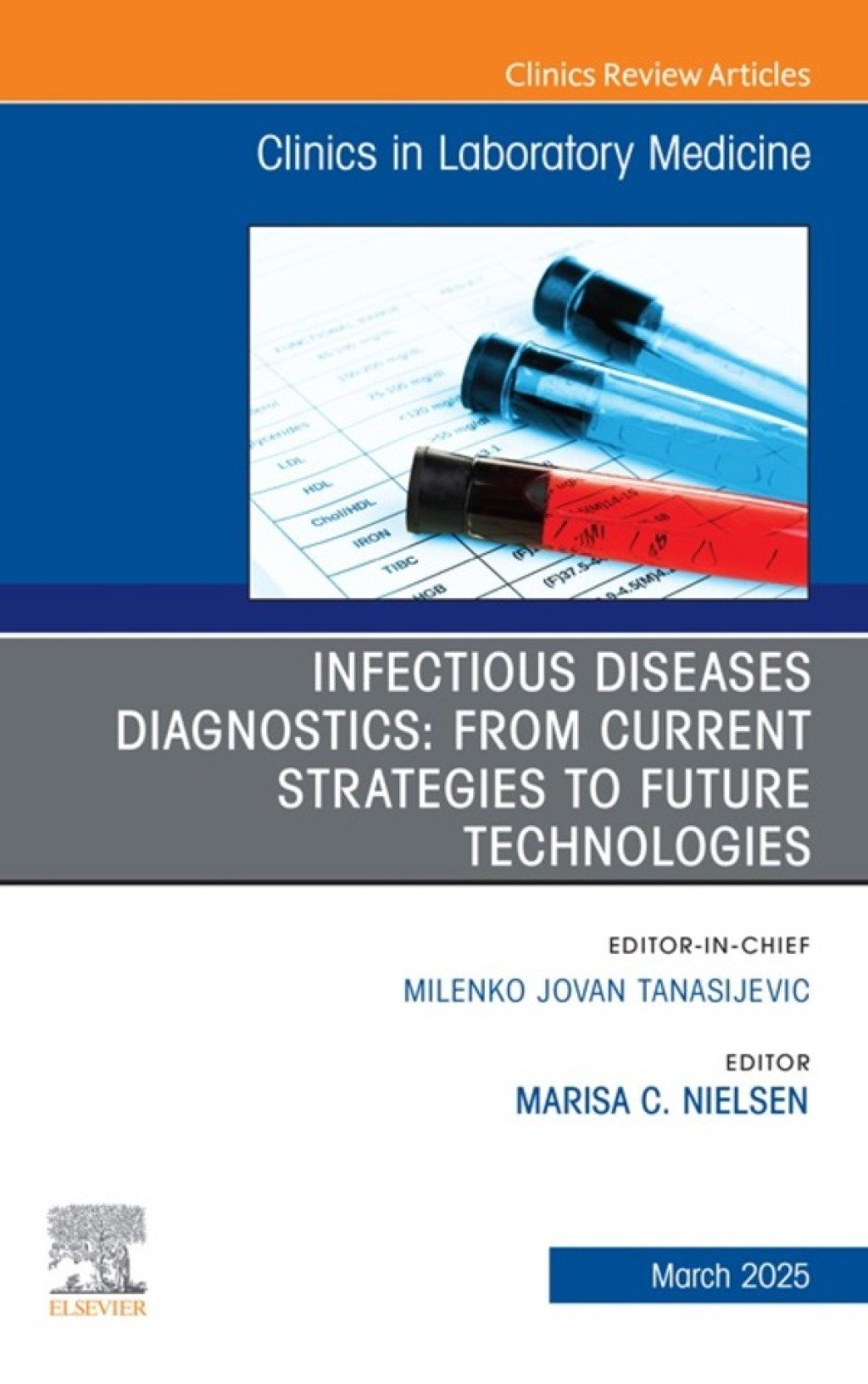 Infectious Diseases Diagnostics: From Current Strategies to Future Technologies, An Issue of the Clinics in Laboratory Medicine (True PDF ) Infectious Diseases Diagnostics: From Current Strategies to Future Technologies, An Issue of the Clinics in Laboratory Medicine (True PDF )