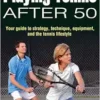 Playing Tennis After 50: Your Guide to Strategy, Technique, Equipment, and the Tennis Lifestyle (PDF)