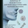 Aetiology of Oral Diseases and their Association with Systemic Diseases (PDF)