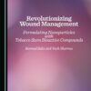 Revolutionizing Wound Management: Formulating Nanoparticles with Tobacco Stem Bioactive Compounds (PDF) Revolutionizing Wound Management: Formulating Nanoparticles with Tobacco Stem Bioactive Compounds (PDF)