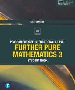 Pearson Edexcel International A Level Mathematics Further Pure Mathematics 3 Student Book (PDF)