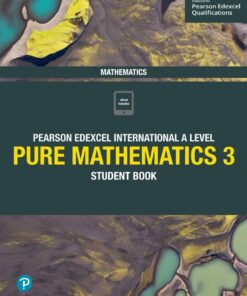 Pearson Edexcel International A Level Mathematics Pure Mathematics 3 Student Book (PDF)
