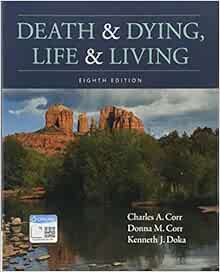 Death and Dying, Life and Living, 8th Edition (PDF) Death and Dying, Life and Living, 8th Edition (PDF)