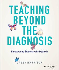 Teaching Beyond the Diagnosis: Empowering Students with Dyslexia (EPUB)