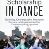 Public Scholarship in Dance: Teaching, Choreography, Research, Service, and Assessment for Community Engagement (PDF)