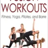 Fusion Workouts: Fitness, Yoga, Pilates, and Barre (PDF)