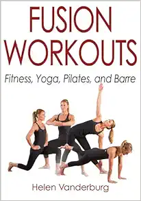 Fusion Workouts: Fitness, Yoga, Pilates, and Barre (PDF)
