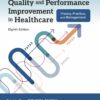Quality and Performance Improvement in Healthcare: Theory, Practice, and Management, 2024, 8th Edition (EPUB)