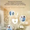 Pourquoi et comment rendre visible l’humanisation des soins infirmiers par le Caring: Pour la clinique, pour la gestion et pour la personne soignée (French Edition) (PDF)