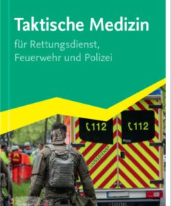 Taktische Medizin für Rettungsdienst, Feuerwehr und Polizei (True PDF)