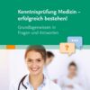 Kenntnisprüfung Medizin – erfolgreich bestehen! Grundlagenwissen in Fragen und Antworten (True PDF from Publisher)