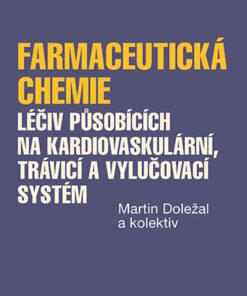 Farmaceutická chemie léčiv působících na kardiovaskulární, trávicí a vylučovací systém (PDF)