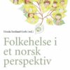 Folkehelse i et norsk perspektiv (EPUB) Folkehelse i et norsk perspektiv (EPUB)