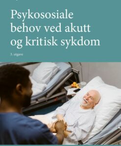Psykososiale behov ved akutt og kritisk sykdom, 3rd Edition (EPUB)