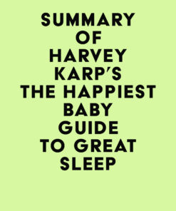 Summary of Harvey Karp’s The Happiest Baby Guide to Great Sleep (EPUB)
