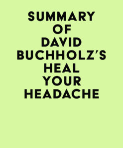 Summary of David Buchholz’s Heal Your Headache (EPUB)