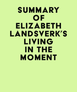 Summary of Elizabeth Landsverk’s Living in the Moment (EPUB)