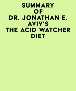 Summary of Dr. Jonathan E. Aviv’s The Acid Watcher Diet (EPUB)