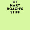 Summary of Mary Roach’s Stiff (EPUB)