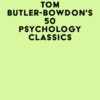 Summary of Tom Butler-Bowdon’s 50 Psychology Classics (EPUB)